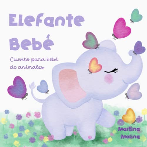 Cuento para bebé de animales: Elefante bebé - De 0 a 3 años (libros para bebés de 0 a 3 años)