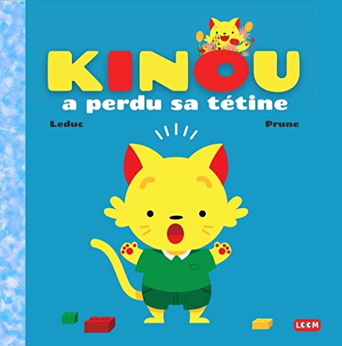 Kinou a perdu sa tétine: Arreter la tetine | Histoire pour un Enfant de 18 mois à 3 ans (French Edition)