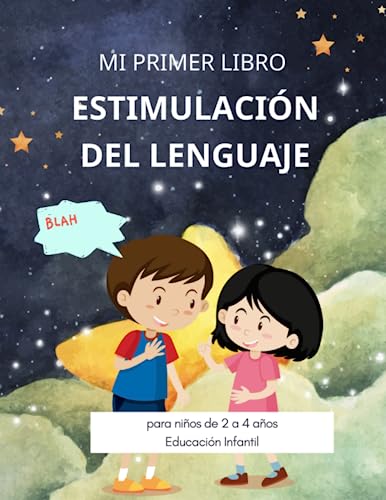 Mi primer libro de estimulación de lenguaje: para niños de 2 a 4 años (ESTIMULACIÓN DEL LENGUAJE)