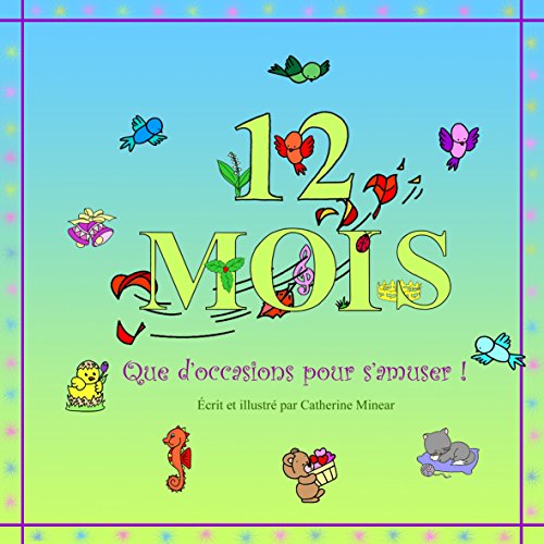 12 mois: Que d'occasions pour s'amuser ! (French Edition)