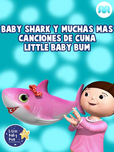 Baby Shark y muchas más canciones de cuna - Little Baby Bum
