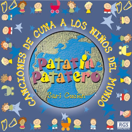 Patatin Patatero (Canciones de Cuna a los Niños del Mundo)